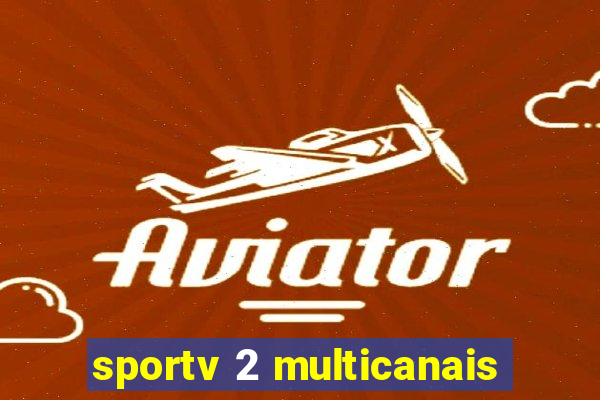 sportv 2 multicanais